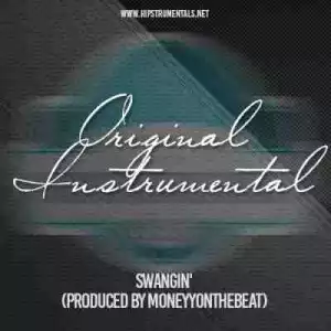 Instrumental: Original - Swangin’ (Prod. By MoneyyOnTheBeat)